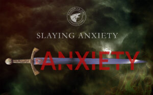 Slaying Anxiety